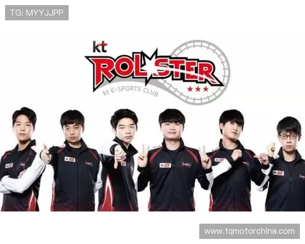 KT Rolster战队崛起之路:从辉煌到挑战,电子竞技背后的坚持与创新 KT Rolster战队崛起之路:从辉煌到挑战,电子竞技背后的坚持与创新