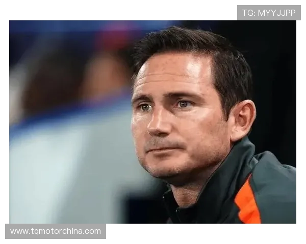 弗兰克兰帕德从绿茵传奇到战术智将的成长与转型之路