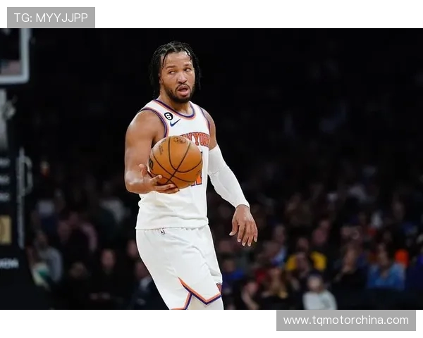 杰伦布伦森率领纽约尼克斯重燃冠军梦想展现领袖风范与无尽潜力